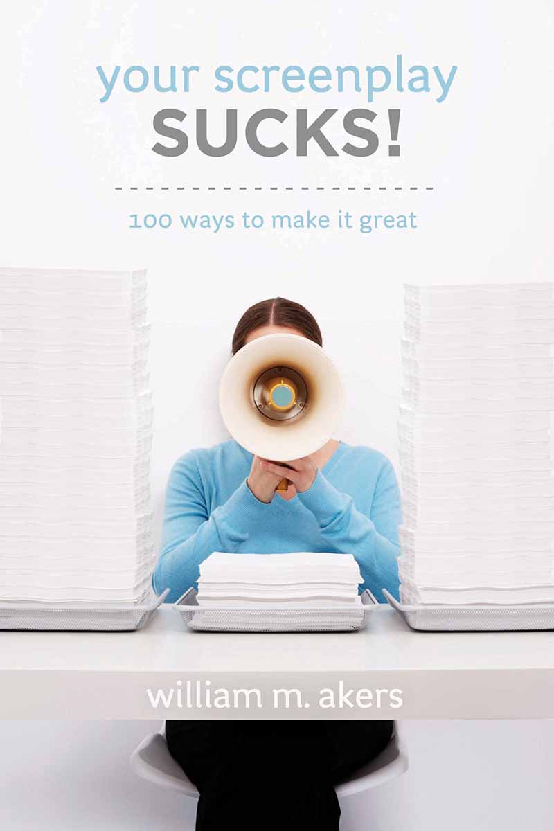 Your Screenplay Sucks 2008 by William a Akers